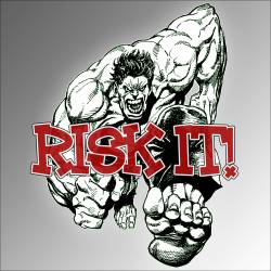 Risk It : Risk It Risk It : Risk It